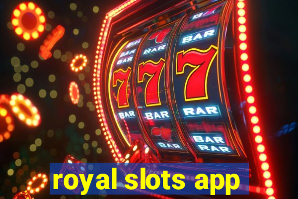 royal slots app